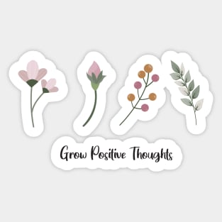 Grow Positive Thoughts flowers Sticker